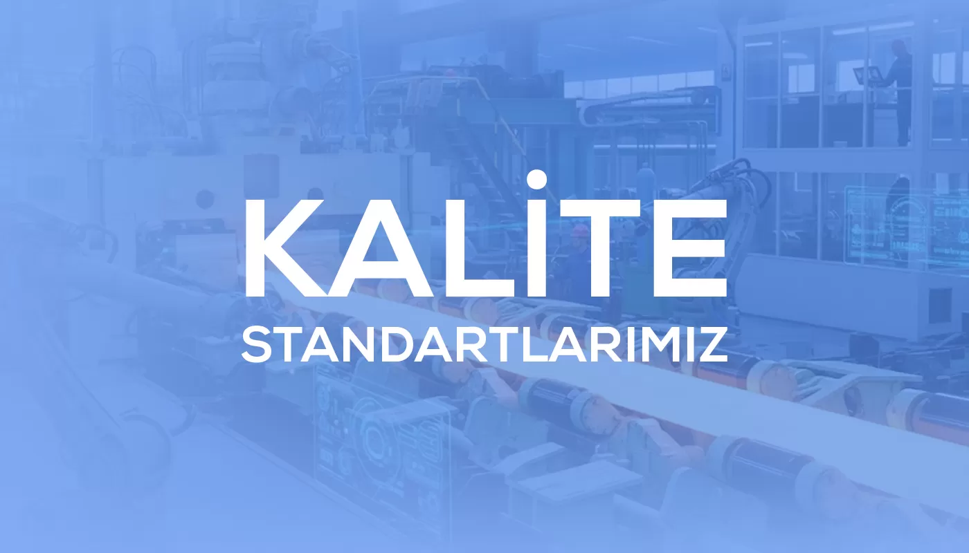 Kalite Standartlarımız